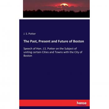 Potter, J. S.: The Past, Present and Future of Boston