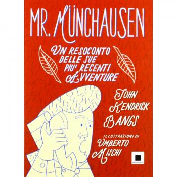 Mr. Münchausen. Un resoconto delle sue più recenti avventure. Ediz. a caratteri grandi