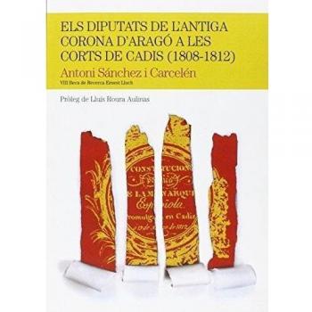 Els diputats de l'antiga corona d'aragó a les cort (Tapa blanda).