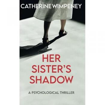 Her Sister's Shadow: A Psychological Thriller