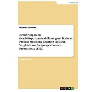 Einführung in die Geschäftsprozessmodellierung mit Business Process Modelling Notation