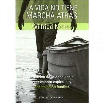 La vida no tiene marcha atrás: Evolución de la conciencia, crecimiento espiritu