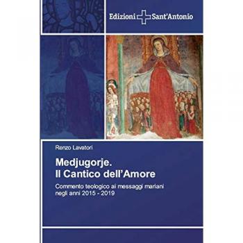 Medjugorje. Il Cantico dell’Amore: Commento teologico ai messaggi mariani negli anni 2015