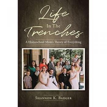 Life in the Trenches: A Homeschool Mom's Theory of Everything