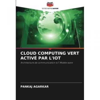 Agarkar, Pankaj: CLOUD COMPUTING VERT ACTIVÉ PAR L'IOT