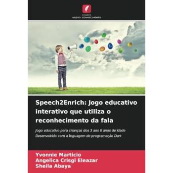 Marticio, Yvonnie: Speech2Enrich: Jogo educativo interativo que utiliza o reconhecimento da fala