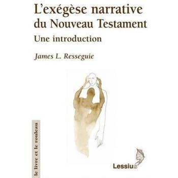 L'exégèse narrative du nouveau testament : Une introduction