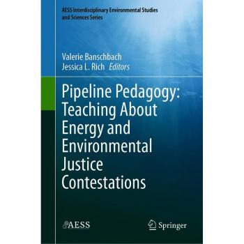 Pipeline Pedagogy: Teaching About Energy and Environmental Justice Contestations