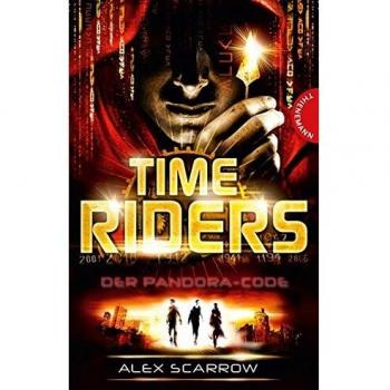 Alex Scarrow Timeriders, Band 3: Timeriders, Der Pandora-Code