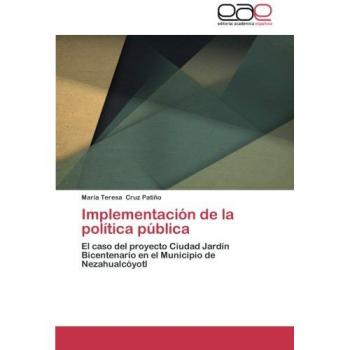 Implementación de la política pública: El caso del proyecto Ciudad Jardín Bicentenario en el Municipio de Nezahualcóyotl