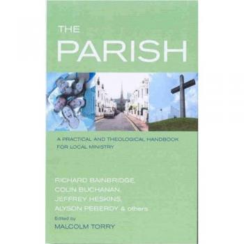 The Parish: People, Place and Ministry: A Theological and Practical Exploration