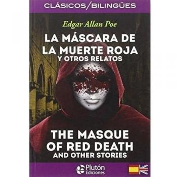 LA MASCARA DE LA MUERTE ROJA Y OTROS RELATOS / THE MASQUE OF THE RED DEATH AND O