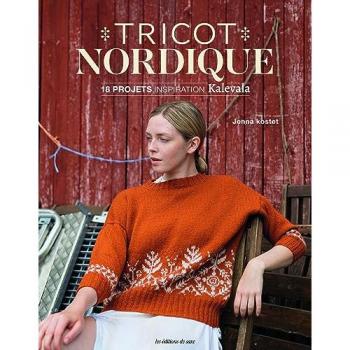Jenna Kostet Tricot Nordique. 18 Projets Inspiration Kalevala: 18 Projets Inspiration Kalevala
