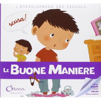 Le buone maniere. L'enciclopedia dei piccoli. Con adesivi. Ediz. illustrata