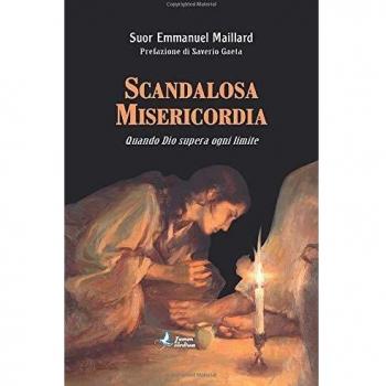 Scandalosa Misericordia. Quando Dio supera ogni limite