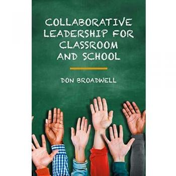 Collaborative Leadership for Classroom and School