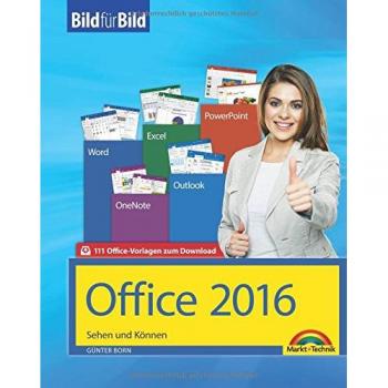 Office 2016 Bild für Bild: Sehen und Können. Für Word, Excel, Outlook, PowerPoint