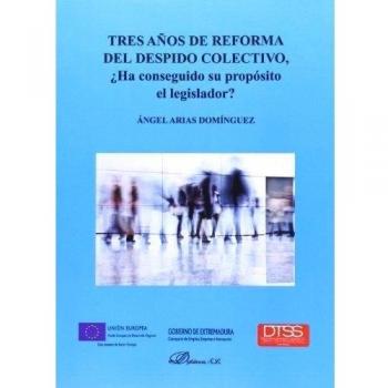 Tres años de reforma del despido colectivo, ¿ha conseguido su propósito el legislador?