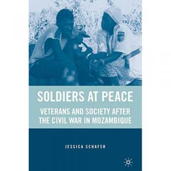 Soldiers at peace veterans of the civil war in mozambique