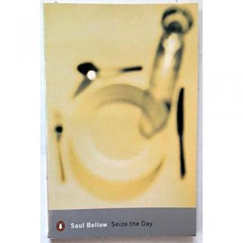 Seize the Day by Bellow, Saul