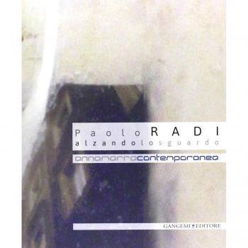 Paolo Radi. Alzando lo sguardo. Catalogo della mostra