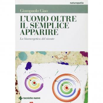 L' uomo oltre il semplice apparire. La bioenergetica del vivente
