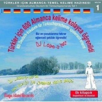 600 Deutsch-Vokabeln Für Türkischsprechende Spielerisch Erlernt. Grundwortschatz 1. Cd: Mit Cooler Musik Von Dj Learn-A-Lot