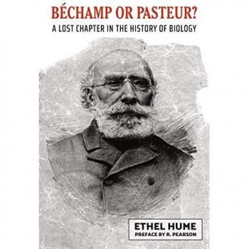 Hume, Ethel: Bechamp or Pasteur?