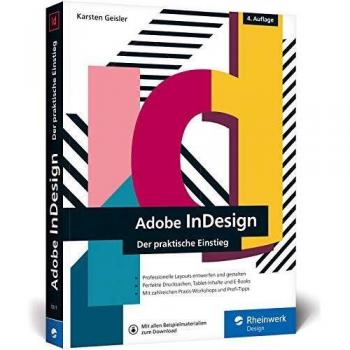 Adobe InDesign: Der praktische Einstieg in die Gestaltung mit der Creative Cloud