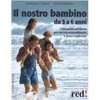 Il nostro bambino da 3 a 6 anni