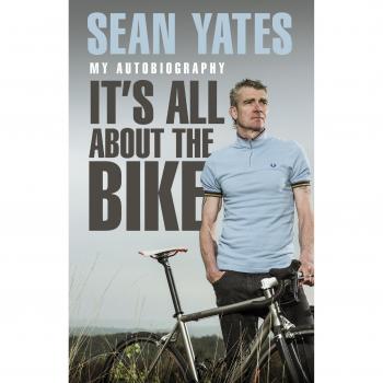 Sean Yates: It's All About the Bike Sean Yates