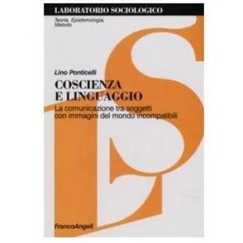 Coscienza e linguaggio. La comunicazione tra soggetti con immagini del mondo incompatibili