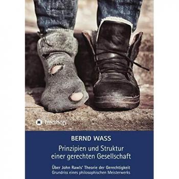Prinzipien und Struktur einer gerechten Gesellschaft: Über John Rawls' Theorie der Gerechtigkeit, Grundriss eines philosophischen Meisterwerks