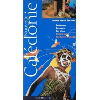 Nouvelle-Calédonie (Guides Bleus Evasion)