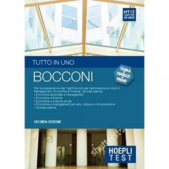 Bocconi. Tutto in uno. Per la preparazione del test Bocconi per l'ammissione ai corsi in management, economia e finanza, giurisprudenza