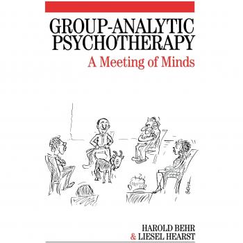Harold Behr Group-Analytic Psychotherapy