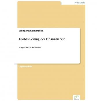 Kornprobst, Wolfgang: Globalisierung der Finanzmärkte