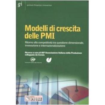 Modelli di crescita delle PMI. Ritorno alla competitività tra questione dimensionale, innovazione e internazionalizzazione