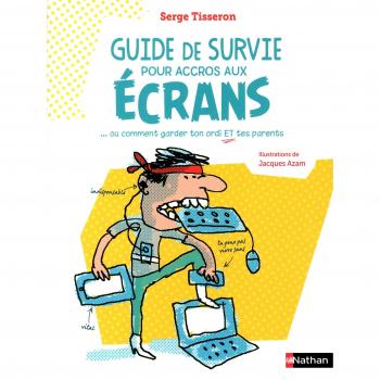 Guide de survie pour accros aux écrans