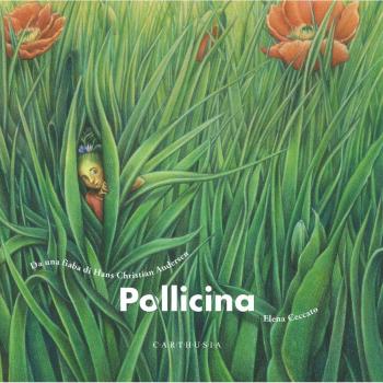 Pollicina. Da una fiaba di Hans Christian Andersen. Ediz. a colori