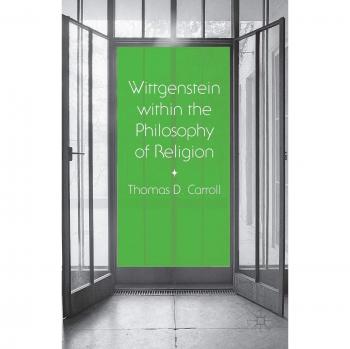 Wittgenstein within the Philosophy of Religion