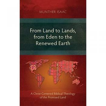 From Land to Lands: A Christ-Centred Biblical Theology of the Promised Land