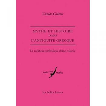 Mythe et Histoire dans l'Antiquité grecque