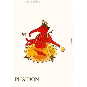 Vidya Dehejia Indian Art A&i; (Art & Ideas)