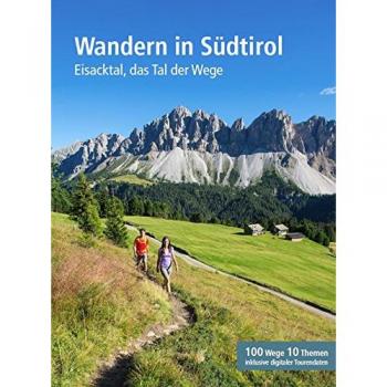 Wandern in Südtirol. Eisacktal, das Tal der Wege