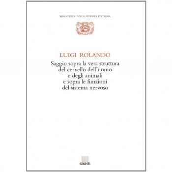 Saggio sopra la vera struttura del cervello dell'uomo e degli animali e sopra le funzioni