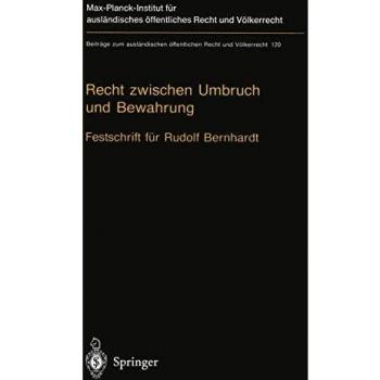 Recht zwischen Umbruch und Bewahrung: Völkerrecht · Europarecht · Staatsrecht Festschrift für Rudolf Bernhardt (Beiträge zum ausländischen öffentlichen Recht und Völkerrecht)