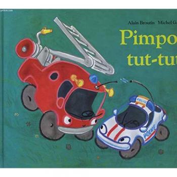 Pimpon tut-tut Alain Broutin, Michel Gay Ecole des loisirs