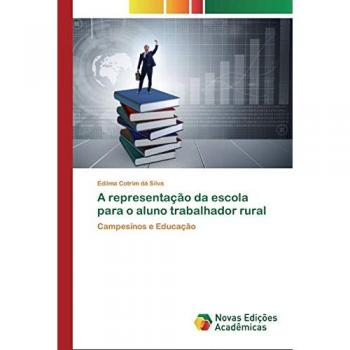 A representação da escola para o aluno trabalhador rural: Campesinos e Educação