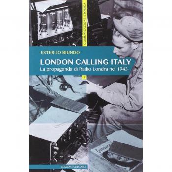 London calling Italy. La propaganda di Radio Londra nel 1943